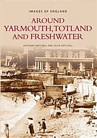 Around Yarmouth, Totland and Freshwater (Paperback)