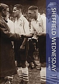 Sheffield Wednesday 1867-1967 : Images of Sport (Paperback)