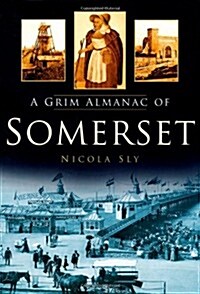 A Grim Almanac of Somerset (Paperback)