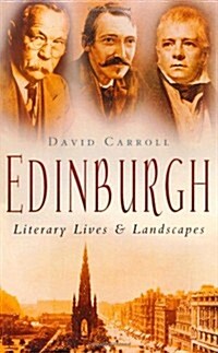 Edinburgh: Literary Lives and Landscapes (Paperback)