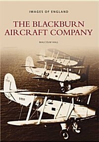 The Blackburn Aircraft Company : Images of England (Paperback)