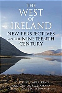 The West of Ireland : New Perspectives on the Nineteenth Century (Paperback)