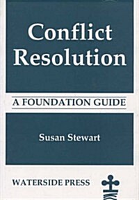 Conflict Resolution : A Foundation Guide (Paperback)