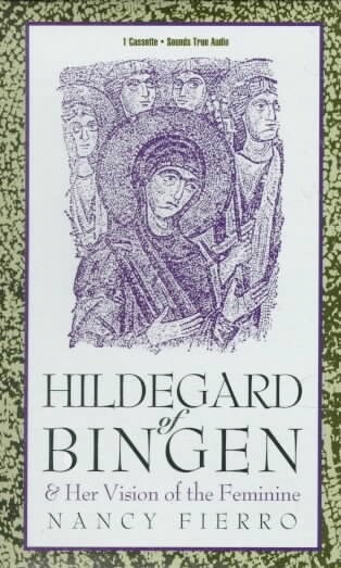 Hildegard of Bingen and Her Vision of the Feminine (Cassette)