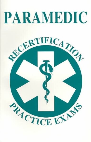 Paramedic Recertification Practice Exams (Paperback)