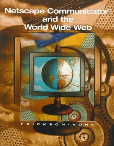 Netscape Communicator and the World Wide Web (Paperback)