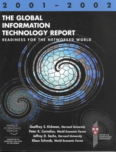 The Global Information Technology Report 2001-2002: Readiness for the Networked World (Paperback, 2001-2002)