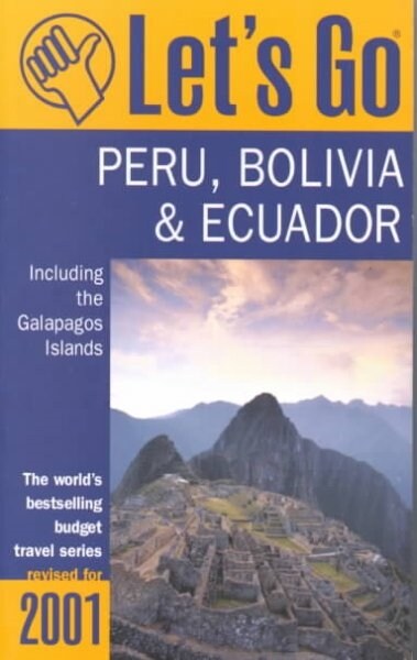Lets Go 2001 Peru, Bolivia, & Ecuador (Paperback)