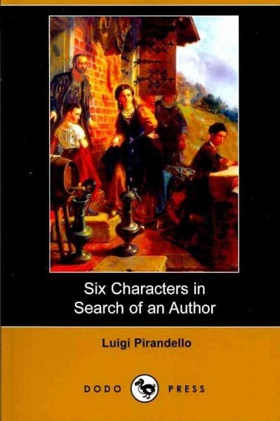 Six Characters in Search of an Author (Dodo Press) (Paperback)