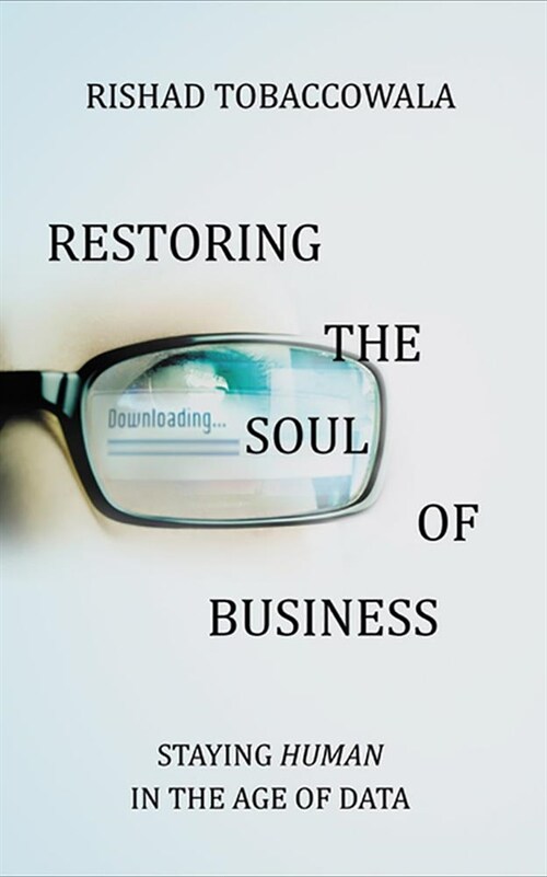 Restoring the Soul of Business: Staying Human in the Age of Data (Audio CD, Library)