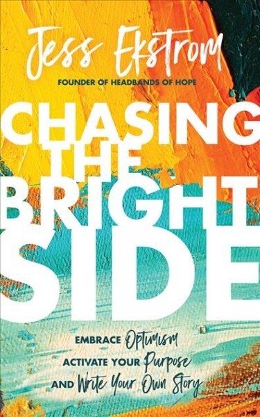 Chasing the Bright Side: Embrace Optimism, Activate Your Purpose, and Write Your Own Story (Audio CD, Library)