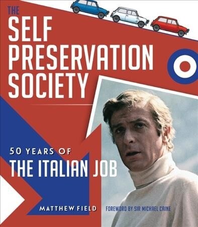 The Self Preservation Society : 50 Years of The Italian Job (Hardcover)