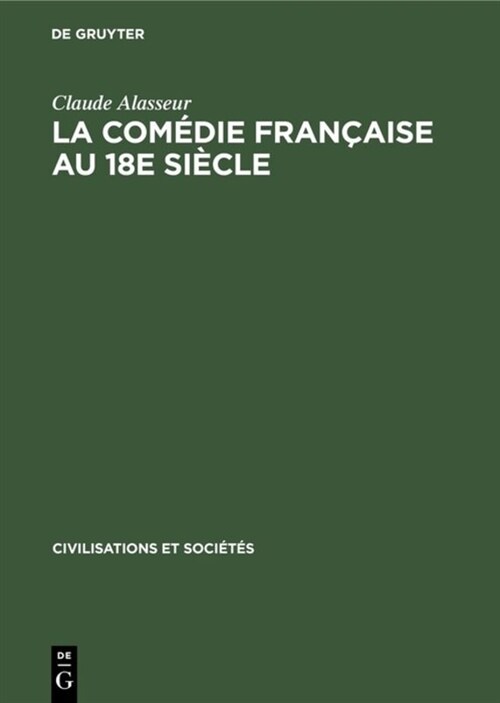 La Com?ie Fran?ise Au 18e Si?le: ?ude ?onomique (Hardcover, Reprint 2019)