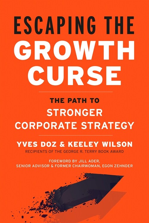 Escaping the Growth Curse: The Path to Stronger Corporate Strategy (Hardcover)