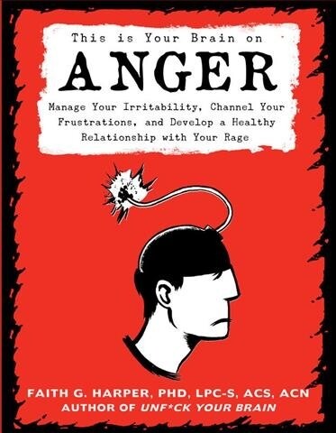 Unfuck Your Anger: Using Science to Understand Frustration, Rage, and Forgiveness (Paperback, 2)