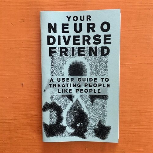 Neurodivergent Pride #2: A User Guide to Treating People Like People (Paperback)