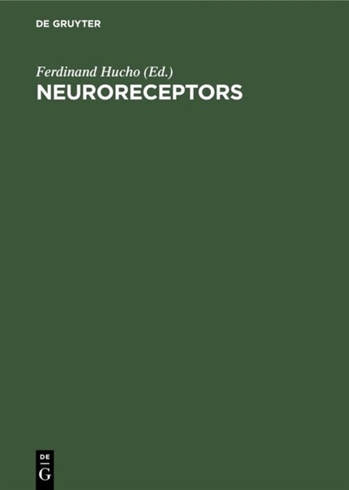 Neuroreceptors: Proceedings of the Symposium, Berlin (West), September 28-29, 1981 (Hardcover, Reprint 2019)