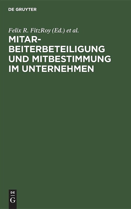 Mitarbeiterbeteiligung und Mitbestimmung im Unternehmen (Hardcover, Reprint 2019)