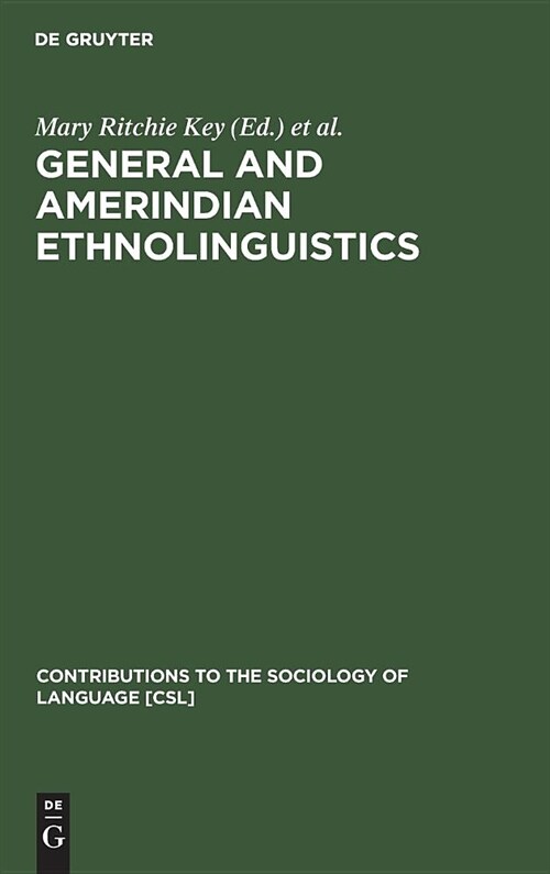 General and Amerindian Ethnolinguistics: In Remembrance of Stanley Newman (Hardcover, Reprint 2019)