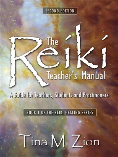 The Reiki Teachers Manual - Second Edition: A Guide for Teachers, Students, and Practitioners (Paperback, 2)