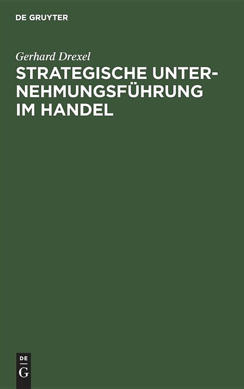 Strategische Unternehmungsf?rung Im Handel (Hardcover)