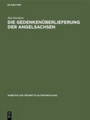 Die Gedenken?erlieferung Der Angelsachsen: Mit Einem Katalog Der Libri Vitae Und Necrologien (Hardcover, Reprint 2019)