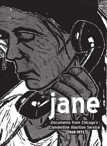 Jane: The Legendary Story of the Underground Abortion Service, 1968-1973 (Paperback)