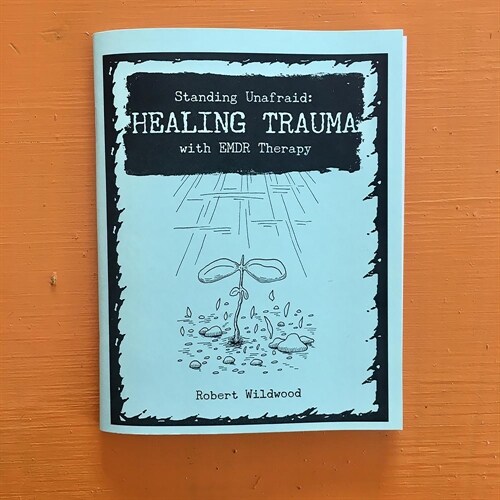 Standing Unafraid: Healing Trauma with Emdr Therapy (Paperback)