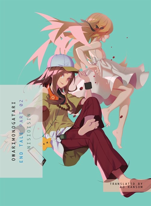 Owarimonogatari, Part 2: End Tale (Paperback)