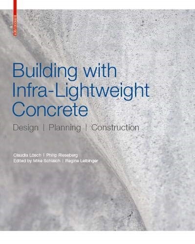 Building with Infra-Lightweight Concrete: Design, Planning, Construction (Hardcover)