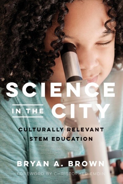 Science in the City: Culturally Relevant Stem Education (Paperback)