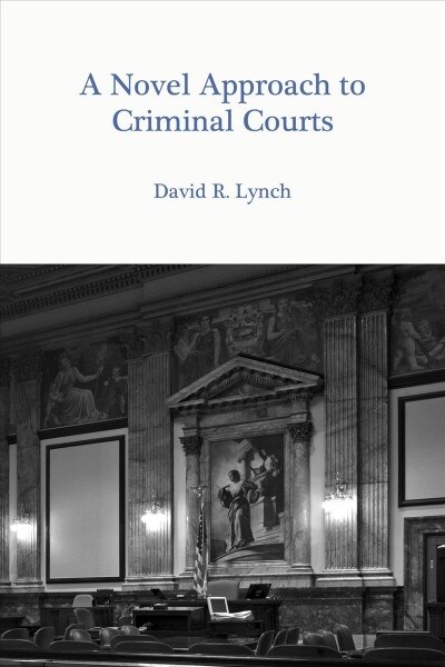 A Novel Approach to Criminal Courts (Paperback)