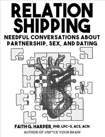 Relationshipping: An Introduction to Conversations about Partnership, Sex, and Dating (Paperback)