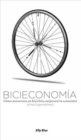 Bicieconom?: C?o Movernos En Bicicleta Mejorar?La Econom? (Si Nos Lo Permitimos) (Paperback)