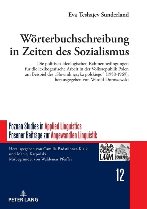 Woerterbuchschreibung in Zeiten des Sozialismus: Die politisch-ideologischen Rahmenbedingungen fuer die lexikografische Arbeit in der Volksrepublik Po (Hardcover)