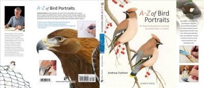 A-Z of Bird Portraits : An Illustrated Guide to Painting Beautiful Birds in Acrylics (Paperback)