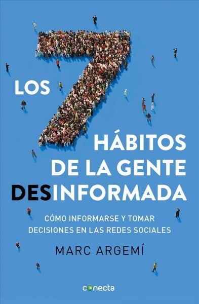 Los 7 H?itos de la Gente Desinformada / 7 Habits of Misinformed People (Paperback)