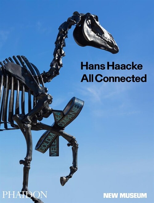 Hans Haacke : All Connected (Hardcover, In Association with the New Museum)