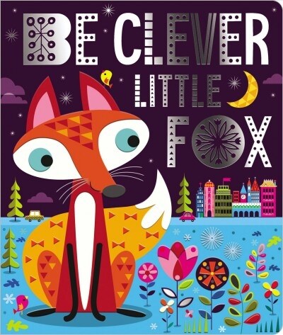 Be Clever Little Fox (Board Books)