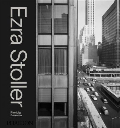 Ezra Stoller : A Photographic History of Modern American Architecture (Hardcover)