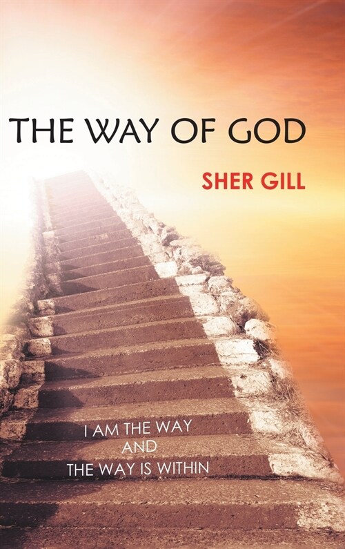 The Way of God: I Am the Way and the Way Is Within (Hardcover)