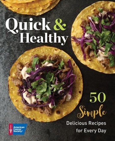 Quick & Healthy: 50 Simple Delicious Recipes for Every Day (Paperback)