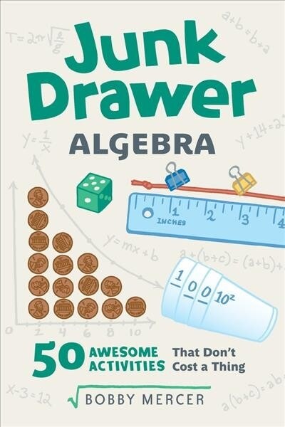 Junk Drawer Algebra: 50 Awesome Activities That Dont Cost a Thing Volume 5 (Paperback)