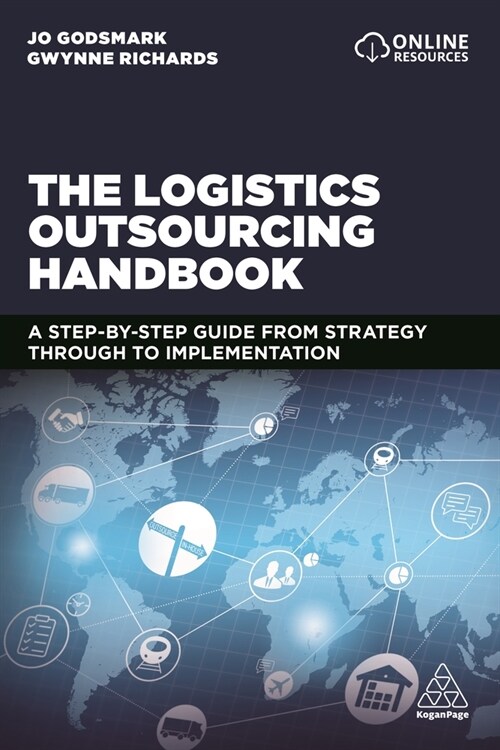 The Logistics Outsourcing Handbook: A Step-By-Step Guide from Strategy Through to Implementation (Hardcover)