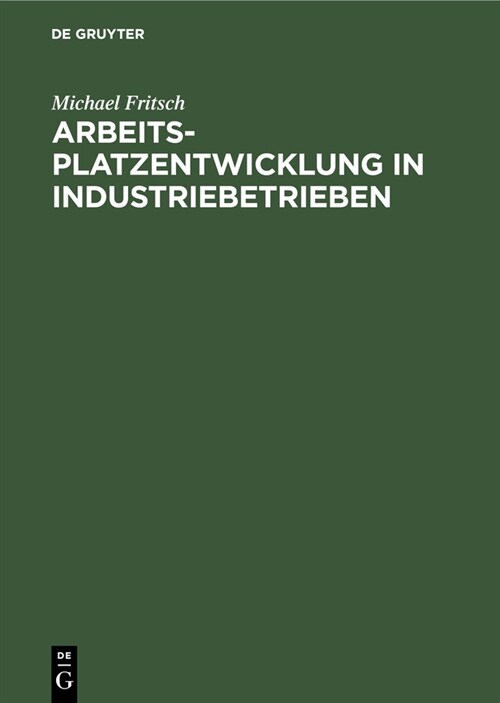 Arbeitsplatzentwicklung in Industriebetrieben (Hardcover)