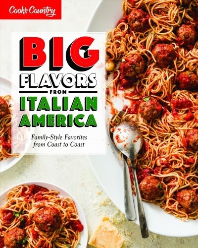 Big Flavors from Italian America: Family-Style Favorites from Coast to Coast (Hardcover)