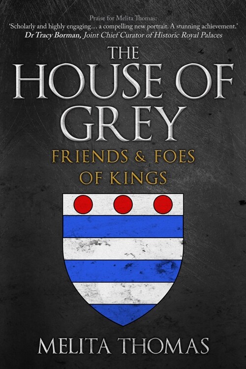 The House of Grey : Friends & Foes of Kings (Hardcover)