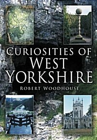 Curiosities of West Yorkshire (Paperback)