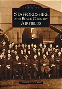 Staffordshire and Black Country Airfields: Images of England (Paperback)