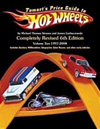 Tomarts Price Guide to Hot Wheels (Paperback, 6th, Revised)